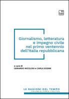 Giornalismo, letteratura e impegno civile nel primo ventennio dell'Italia repubblicana edito da Tab edizioni