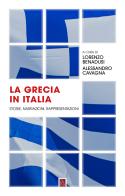 La Grecia in Italia. Storie, narrazioni, rappresentazioni edito da Bordeaux