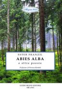 Abies alba e altre poesie di Ester Franzil edito da Guido Miano Editore