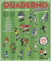 Quaderno del calcio mondiale. Quaderno di compiti delle vacanze per adulti edito da Blackie