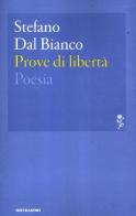Prove di libertà di Stefano Dal Bianco edito da Mondadori