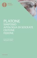 Simposio-Apologia di Socrate-Critone-Fedone. Testo greco a fronte di Platone edito da Mondadori