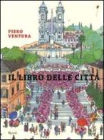 Il libro delle città di Piero Ventura edito da Rizzoli