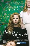 Sharp objects di Gillian Flynn edito da Rizzoli