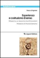 Esperienza e costruzione di senso. Riflessioni su un decennio di scritti bruneriani di Vasco D'Agnese edito da Liguori
