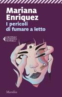 I pericoli di fumare a letto di Mariana Enriquez edito da Marsilio