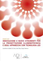 Innovazione e nuovi strumenti per la progettazione illuminotecnica e degli apparecchi con tecnologia led vol.3 edito da Editoriale Delfino