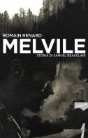 Melvile. Storia di Samuel Beauclair di Romain Renard edito da 21lettere