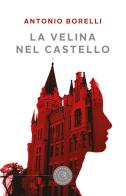 La velina nel castello di Antonio Borelli edito da bookabook