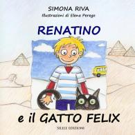 Renatino e il Gatto Felix di Simona Riva edito da Silele