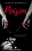 Poison di Ilaria Bonelli edito da PubMe
