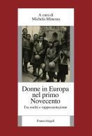 Donne in Europa nel primo Novecento. Tra realtà e rappresentazione edito da Franco Angeli