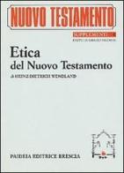 L' etica del Nuovo Testamento di H. Dietrich Wendland edito da Paideia