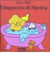 Il bagnetto di Spotty di Eric Hill edito da Fabbri