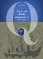 Un secolo di vita sammarinese (1748-1848) di Pina Rossini Arzilli edito da Aiep