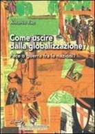 Come uscire dalla globalizzazione. Pace o guerra fra le nazioni? di Antonio Rao edito da CLEUP