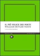 Il più felice dei poeti di William Butler Yeats edito da Mattioli 1885