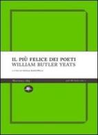 Il più felice dei poeti di William Butler Yeats edito da Mattioli 1885