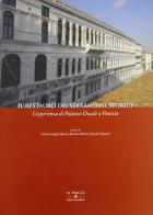 Il restauro dei serramenti storici. L'esperienza di Palazzo Ducale a Venezia edito da Il Prato