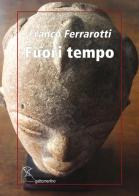 Fuori tempo di Franco Ferrarotti edito da Gattomerlino/Superstripes