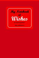 My notebook of wishes di Isotta Argentero edito da Kellermann Editore