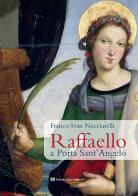 Raffaello a Porta Sant'Angelo di Franco Ivan Nucciarelli edito da Fabrizio Fabbri Editore