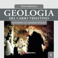 Geologia del Carso triestino vol.6 di Pino Sfregola edito da Luglio (Trieste)