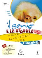 Il genio e la regola. Aritmetica A. Per la Scuola media. Con e-book. Con espansione online. Con 2 libri: Mi preparo per l'interrogazione-Tavole numeriche vol.1 di Gabriella Bonola, Ilaria Forno edito da Lattes