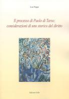 Il processo di Paolo di Tarso: considerazioni uno storico del diritto di Leo Peppe edito da Grifo (Cavallino)