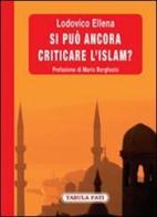 Si può ancora criticare l'Islam? di Lodovico Ellena edito da Tabula Fati