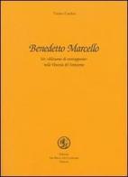 Benedetto Marcello. Un dilettante di contrappunto nella Venezia del Settecento di Tiziana Canfori edito da San Marco dei Giustiniani