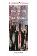 Quel che resta di Raoul Vaneigem di Gabriella Putignano edito da Petite Plaisance