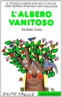 L' albero vanitoso. Stampatello maiuscolo di Nicoletta Costa edito da Emme Edizioni