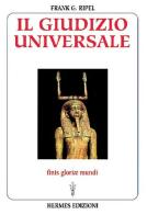 Il giudizio universale. Finis gloriae mundi di G. Frank Ripel edito da Hermes Edizioni