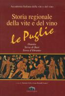 Storia regionale della vite e del vino. Le Puglie Daunia, Terra di Bari, Terra d'Otranto edito da Edizioni Pugliesi