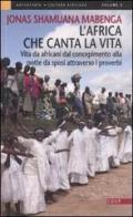 L' Africa che canta la vita. Vita da africani dal concepimento alla notte da sposi attraverso i proverbi di Jonas Shamuana Mabenga edito da EdUP