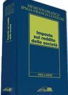 Imposte sul reddito delle società. IRES e IRPEF edito da IPSOA-Francis Lefebvre
