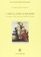 L' ancella della ragione. Le origini di Der Streit der Fakultäten di Kant di Giuseppe Landolfi Petrone edito da La Città del Sole