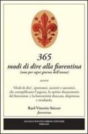 365 modi di dire alla fiorentina di Raol V. Sticcer edito da Pontecorboli Editore