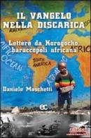 Il Vangelo nella discarica. Lettere da Korogocho baraccopoli africana di Daniele Moschetti edito da Edizioni Creativa