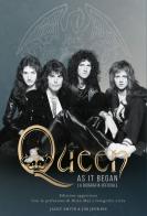 Queen as it began. La biografia ufficiale. Nuova ediz. di Jack Smith, Jim Jenkins edito da EPC