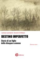 Destino imperfetto di Letizia Leonardi, Kevork Orfalian edito da CSA Editrice