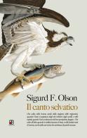 Il canto selvatico di Sigurd F. Olson edito da Piano B