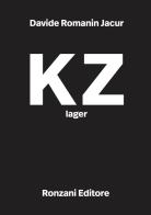 KZ lager di Davide Romanin Jacur edito da Ronzani Editore