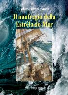Il naufragio della Estrêla do Mar di Learco Learchi D'Auria edito da West Press