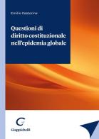 Questioni di diritto costituzionale nell'epidemia globale di Emilio Castorina edito da Giappichelli