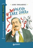 Volevo fare Zorro. Il taccuino immaginario di Giovanni Falcone di Alex Corlazzoli edito da Giunti Editore