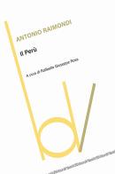 Il Perù di Antonio Raimondi edito da Robin Edizioni