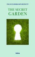 The secret garden di Frances Hodgson Burnett edito da Intra