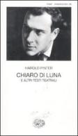 Chiaro di luna e altri testi teatrali di Harold Pinter edito da Einaudi